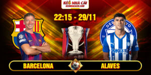 Soi kèo Barcelona vs Alaves 22h15 29_11 - La Liga